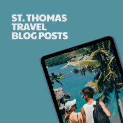 St. Thomas Travel Blog Posts – 8 Pre-Written Articles